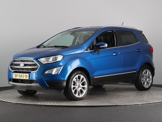 Ford ECOSPORT 1.0 EcoBoost Titanium (Afn. Trekhaak / Camera / B&O / Carplay / Stoel-Stuurverw.)